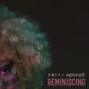 Patty Monroe - Reminiscing